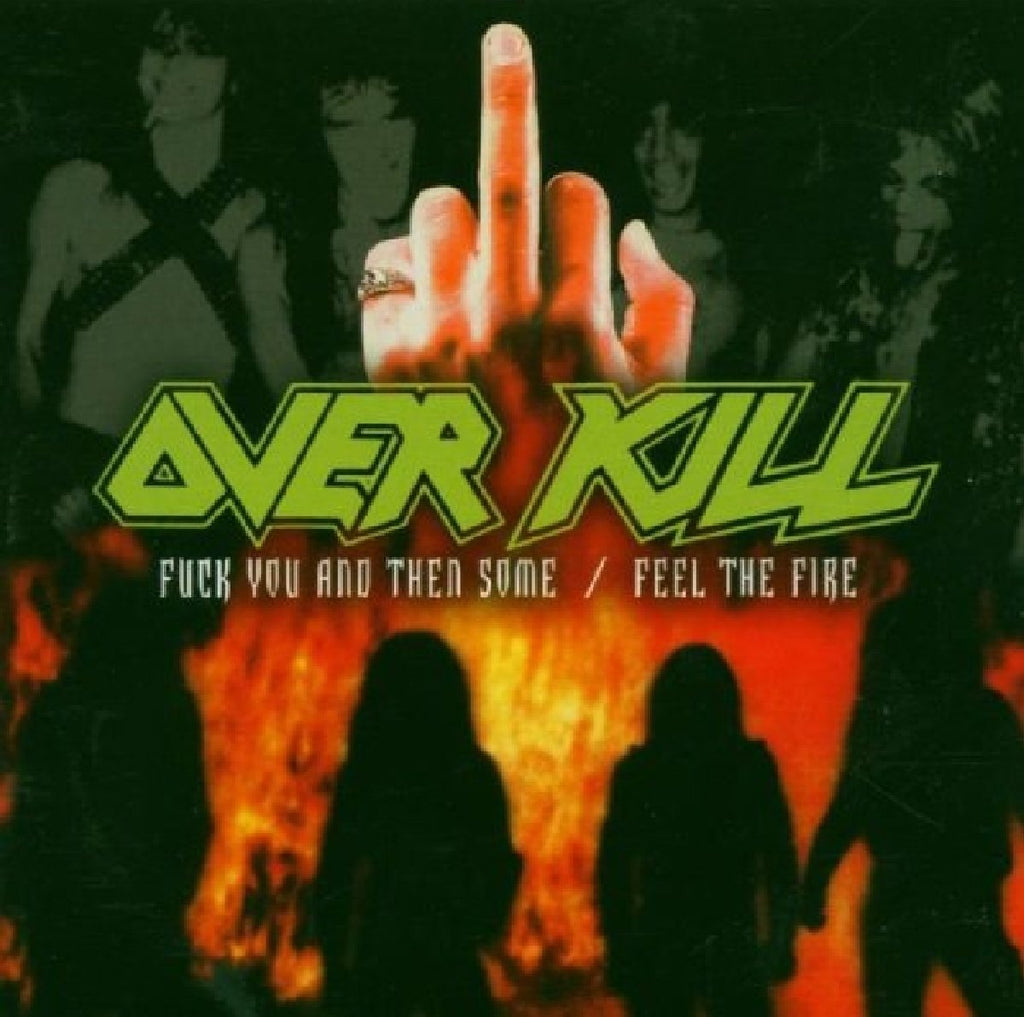 Overkill - F*** You and Then Some/ Feel The Fire (2 Cd's) ((CD))