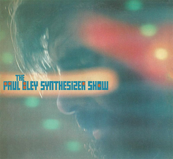 PAUL BLEY - The Paul Bley Synthesizer Show ((CD))