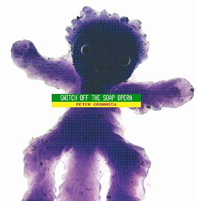 PETER GRUMMICH - Switch Off The Soap Opera ((CD))