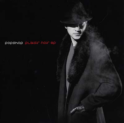 POPSHOP - Plaisir Noir EP ((Vinyl))