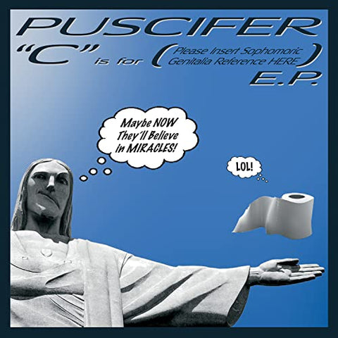 Puscifer - C Is For (Please Insert Sophomoric Genitalia Reference Here) ((Vinyl))