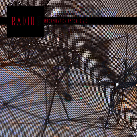 RADIUS - Interpolation Tapes [Restoration 2/3] ((CD))