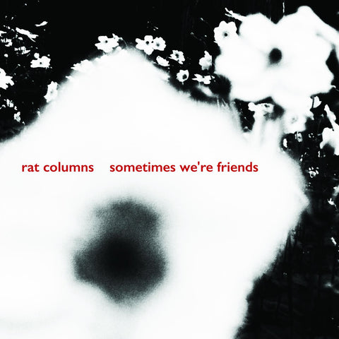 Rat Columns - Sometimes We're Friends ((Vinyl))