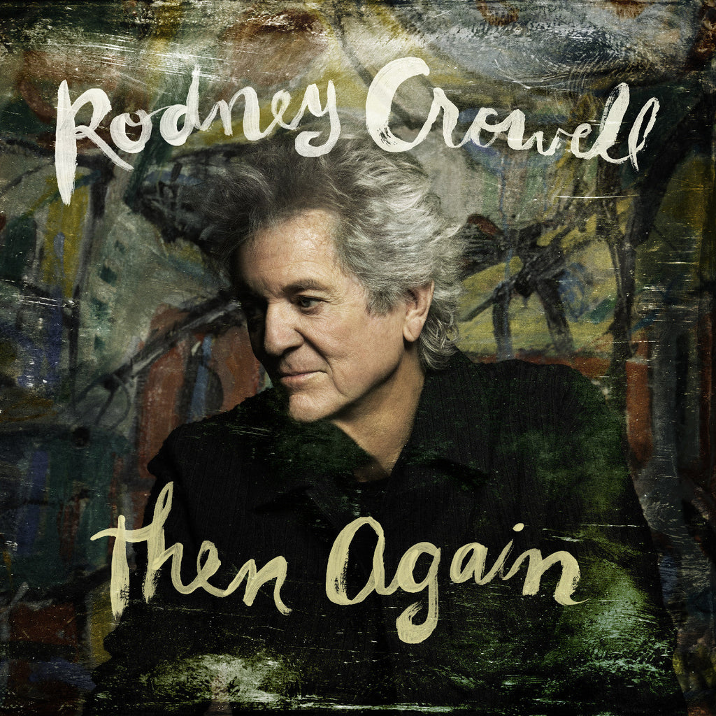 Rodney Crowell - Then Again ((Vinyl))