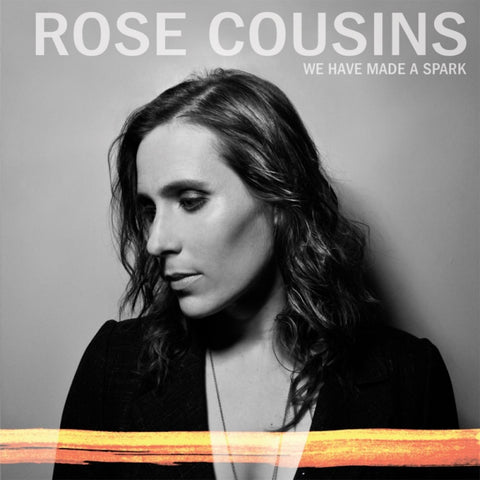 Rose Cousins - We Have Made A Spark ((CD))