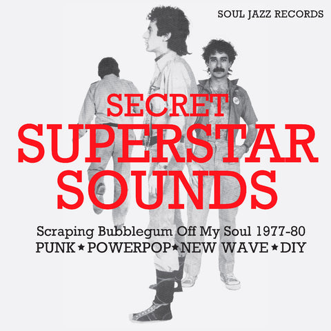 Soul Jazz Records Presents - Secret Superstar Sounds - Scraping Bubblegum Off My Soul 1977-80: Punk • Powerpop • New Wave • Diy ((CD))