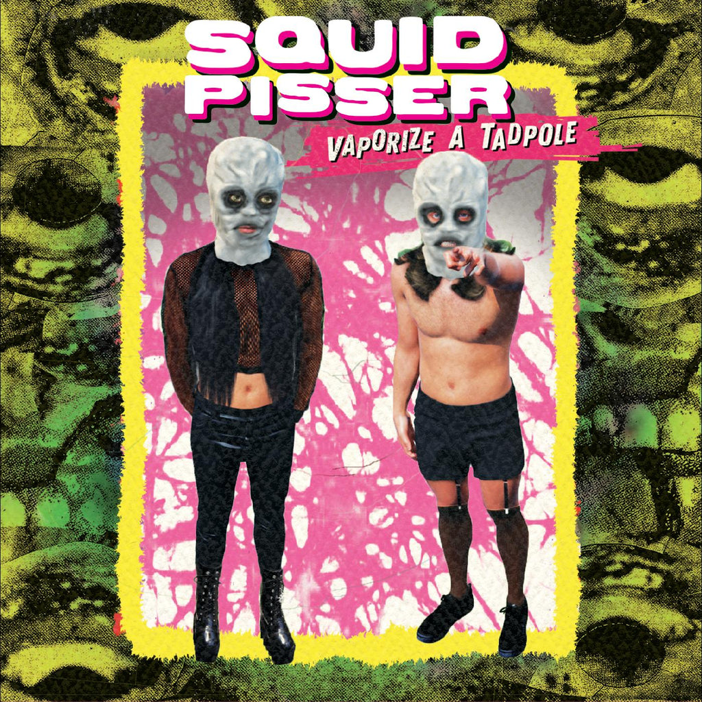 Squid Pisser - Vaporize A Tadpole (DELUXE EDITION) ((CD))