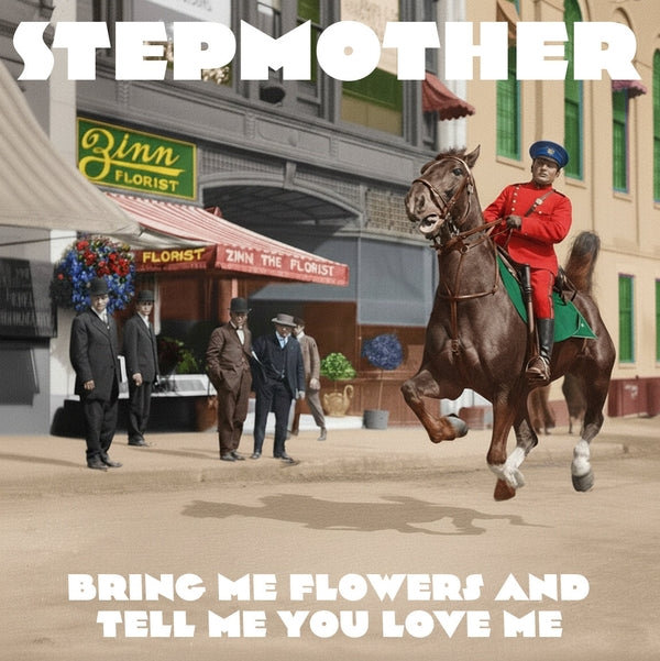 STEPMOTHER - Bring Me Flowers And Tell Me You Love Me [LP] ((Vinyl))