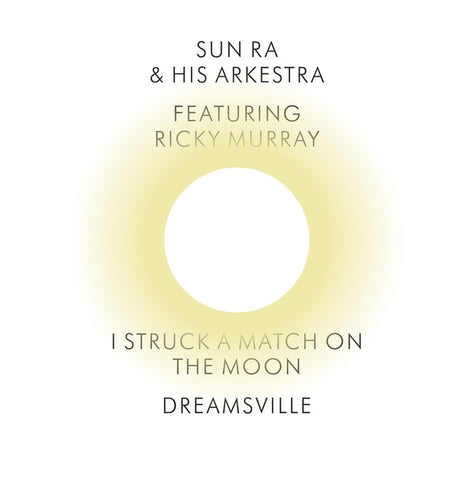 Sun Ra & His Arkestra - I Struck a Match on the Moon/Dreamsville ((Vinyl))