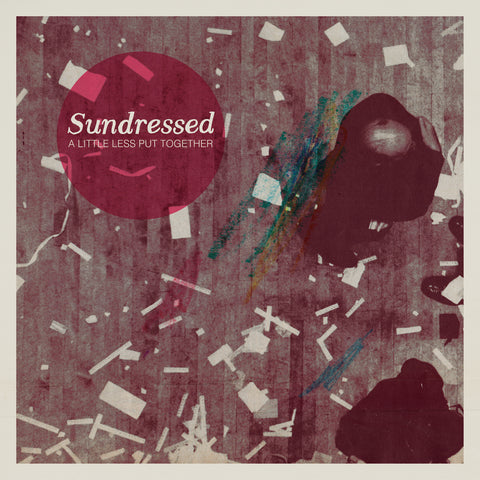 Sundressed - A Little Less Put Together ((Vinyl))