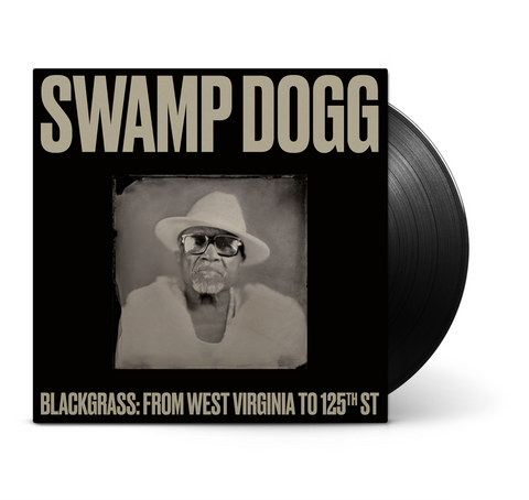 Swamp Dogg - Blackgrass: From West Virginia To 125th St ((Vinyl))