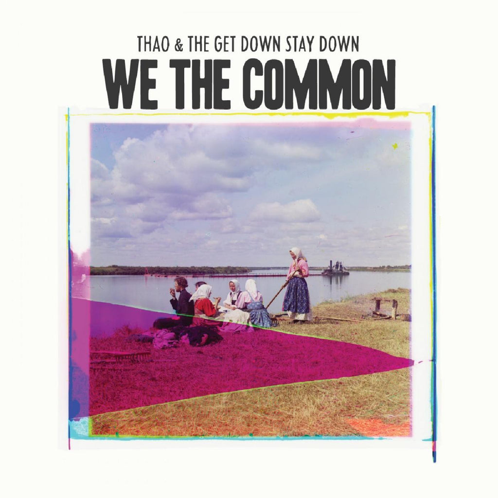 Thao & The Get Down Stay Down - We The Common ((CD))