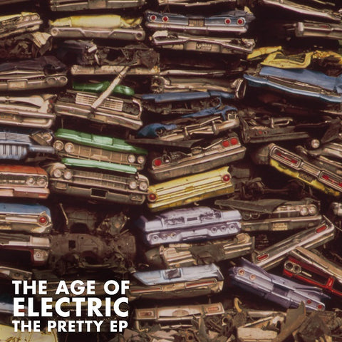 The Age of Electric - Pretty EP ((CD))