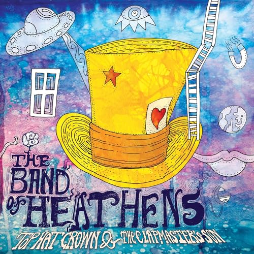 The Band Of Heathens - Top Hat Crown & The Clapmaster 'S Son ((Vinyl))