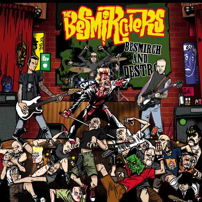 The Besmirchers - Besmirch and Destroy ((CD))