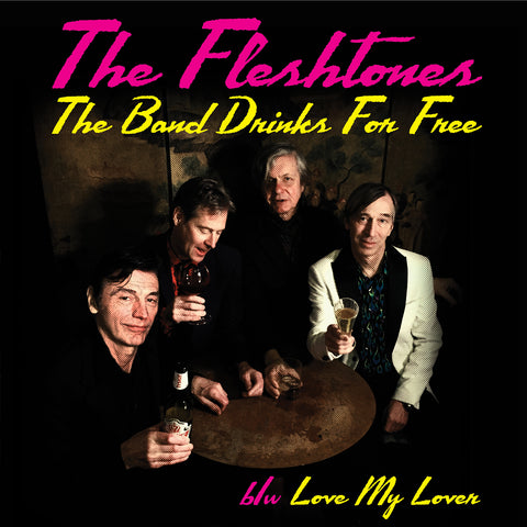 The Fleshtones - The Band Drinks For Free - 45 ((Vinyl))