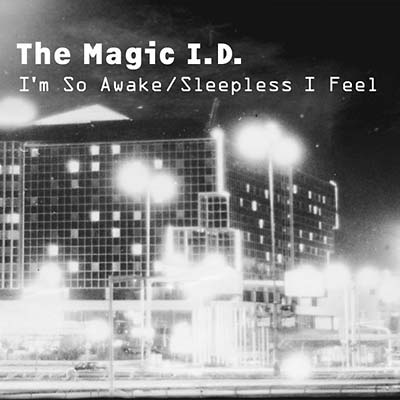 THE MAGIC I.D. - I'm So Awake/Sleepless I Feel ((CD))