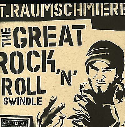 T.RAUMSCHMIERE - The Great Rock'n'Roll Swindle ((CD))