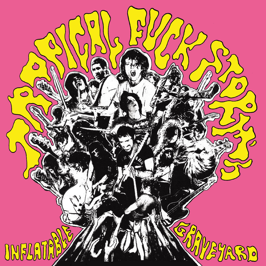 Tropical Fuck Storm - Tropical Fuck Storm's Inflatable Graveyard ((Vinyl))