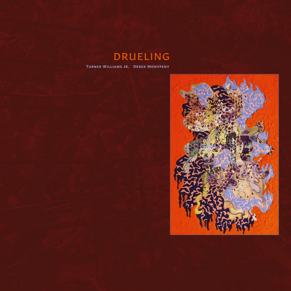 Turner Williams Jr. And Derek Monypeny - Drueling [LP] ((Vinyl))