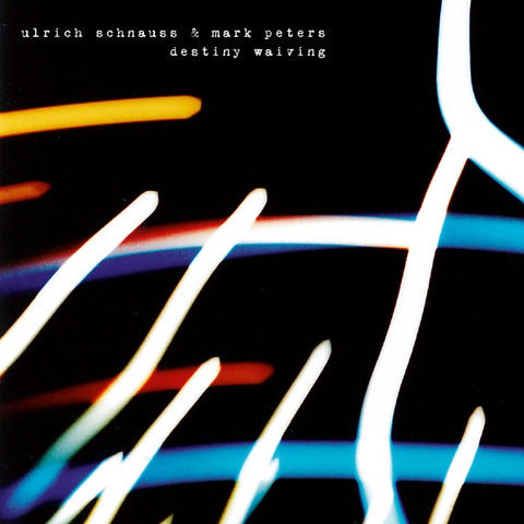 ULRICH SCHNAUSS & MARK PETERS - Destiny Waiving ((Vinyl))