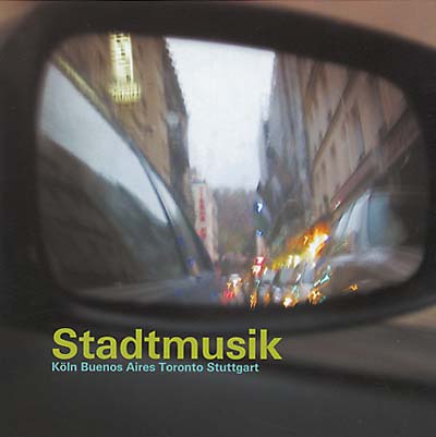 Va - Stadtmusik: Köln -- Buenos Aires -- Toronto -- Stuttgart ((CD))