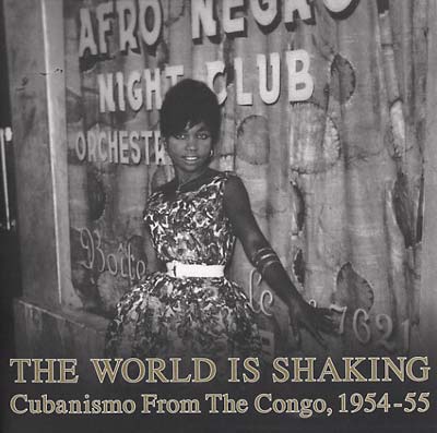 Va - The World Is Shaking: Cubanismo From The Congo, 1954-55 ((CD))