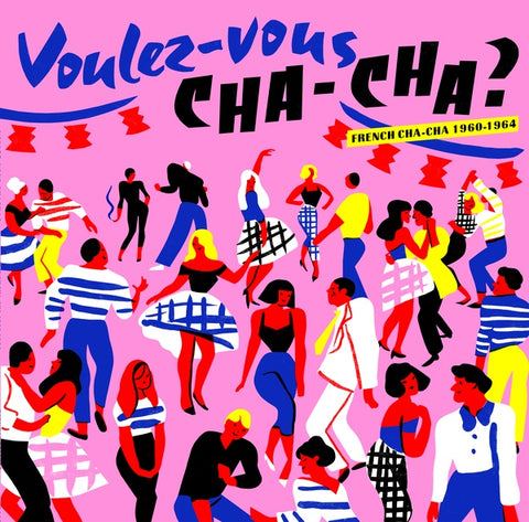 Va - Voulez-Vous Cha-Cha?: French Cha-Cha 1960-1964 ((CD))