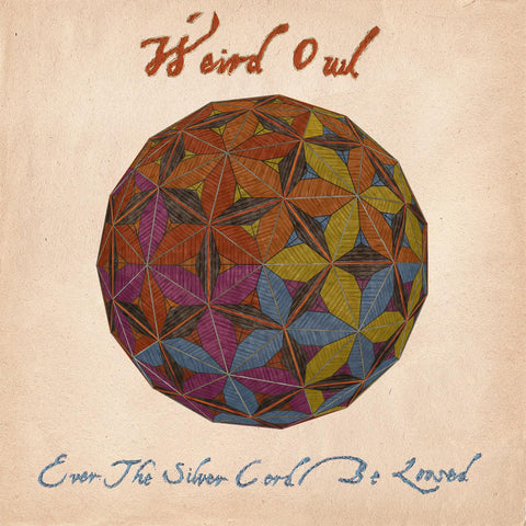 Weird Owl - Ever The Silver Cord Be Loosed ((CD))