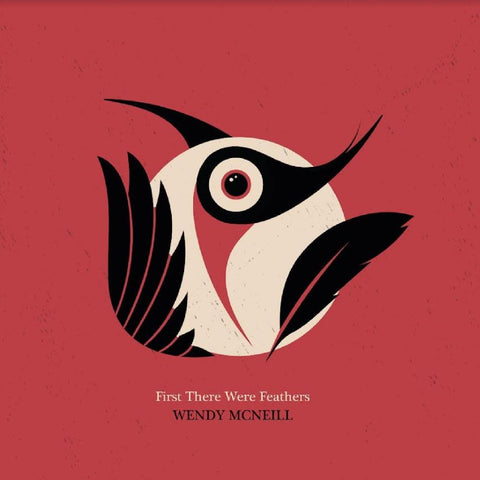 Wendy McNeill - First There Were Feathers ((CD))