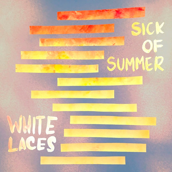 White Laces - Sick Of Summer ((Cassette))