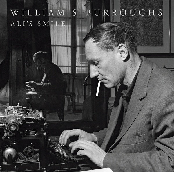 WILLIAM S. BURROUGHS - Ali's Smile ((Vinyl))