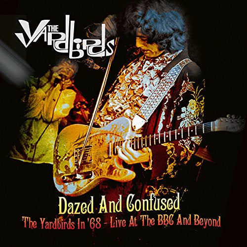 Yardbirds - Dazed And Confused: The Yardbirds In 68 - Live At The Bbc And Beyond (())