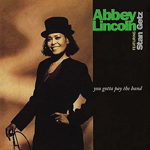 Abbey Lincoln/Stan Getz - You Gotta Pay The Band [2 LP] ((Vinyl))