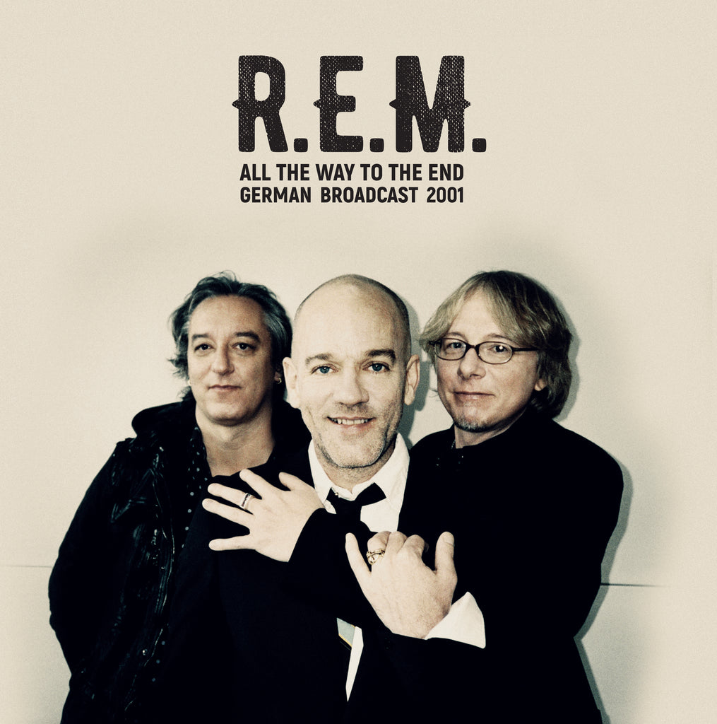 R.E.M. - All The Way To The End - German Broadcast 2001 ((Vinyl))