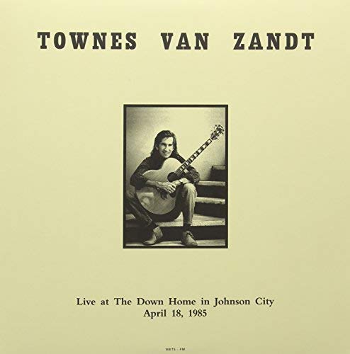 Townes Van Zandt - Live At The Down Home In Johnson City Tn April 18 1985 ((Vinyl))