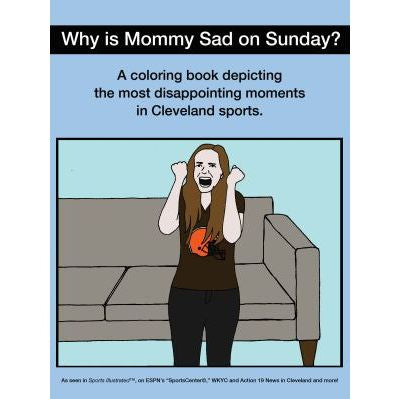 Why Is Mommy Sad On Sunday? Disappointing Moments In Cleveland Sports Coloring Book